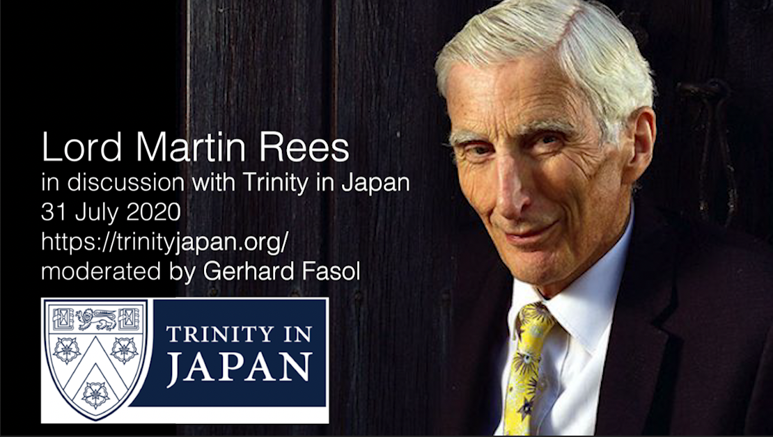 Friday 31 July 2020 Trinity in Japan: discussion with Lord Martin Rees